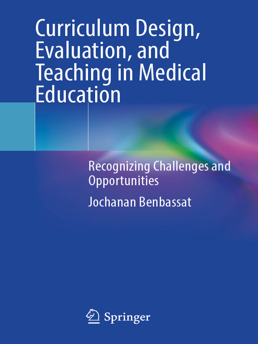 Title details for Curriculum Design, Evaluation, and Teaching in Medical Education by Jochanan Benbassat - Available